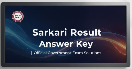 Sarkari Result Answer Key | Official Government Exam Solutions